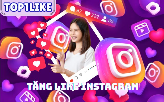 Tăng Like Instagram – Giải Pháp Xây Dựng Uy Tín Nội Dung Cùng TOP1LIKE 2 image2