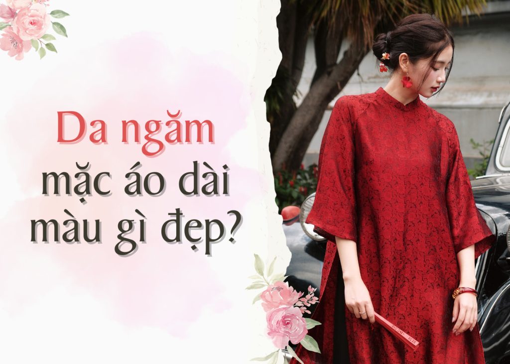 da ngam mac ao dai mau gi 2559