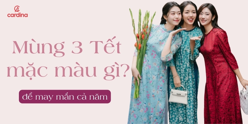 mùng 3 tết mặc màu gì